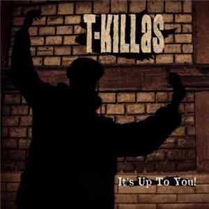 T-Killas - It's Up To You! mp3