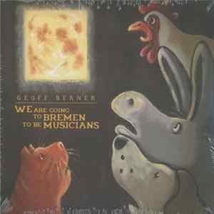 Geoff Berner - We Are Going To Bremen To Be Musicians mp3