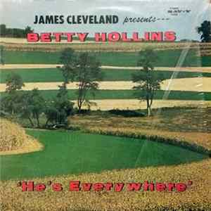 James Cleveland Presents Betty Hollins - He's Everywhere mp3