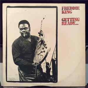 Freddie King - Getting Ready... mp3