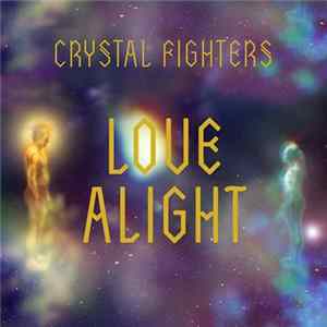 Crystal Fighters - Love Alight mp3