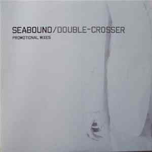 Seabound - Double-Crosser (Promotional Mixes) mp3