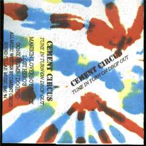 Cement Circus - Tune In Turn On Drop Out mp3