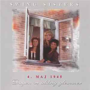 Swing Sisters - Dagen Vi Aldrig Glemmer - 4. Maj 1945 mp3