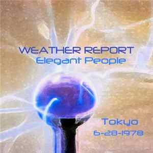 Weather Report - Elegant People (Tokyo 6-28-1978) mp3