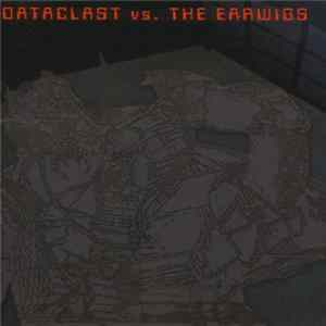 Dataclast Vs. The Earwigs - Dataclast Vs. The Earwigs mp3