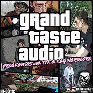 Freakensis With TTK & Kay Hardcore - Grand Taste Audio mp3