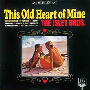 The Isley Brothers - This Old Heart Of Mine mp3