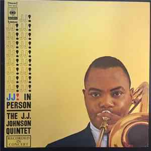 The J.J. Johnson Quintet - J. J. In Person! mp3
