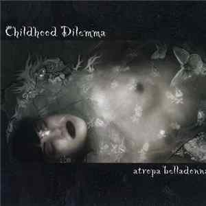 Childhood Dilemma - Atropa Belladonna mp3