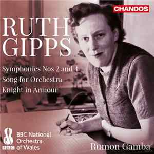 Ruth Gipps, The BBC National Orchestra Of Wales, Rumon Gamba - Symphonies Nos 2 & 4, Etc mp3