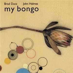 Brad Dutz / John Holmes - My Bongo mp3