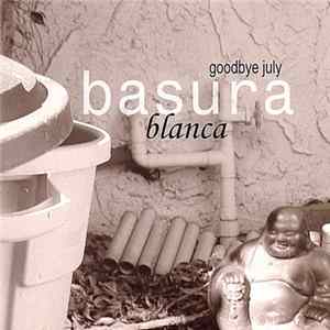 Goodbye July - Basura Blanca mp3